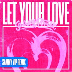 Let Your Love (Extended VIP Remixes)