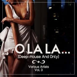 O Lala....(Deep House & Only), Vol. 3