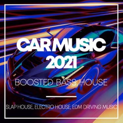 Car Music 2021 - Boosted Bass House - Slap House, Electro House, EDM Driving Music