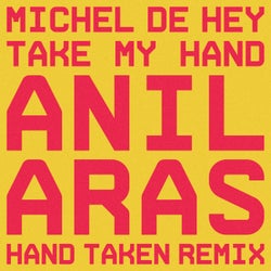 Take My Hand (Anil Aras Hand Taken Remix)