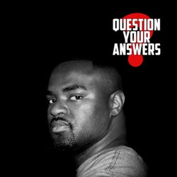 Question Your Answers