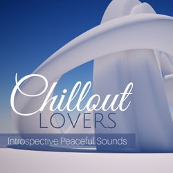 Chillout Lovers: Introspective Chillout Sounds