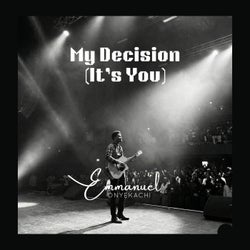 My Decision (It's You)