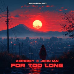 For Too Long