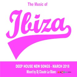 THE MUSIC OF IBIZA - Deep House - March 2020