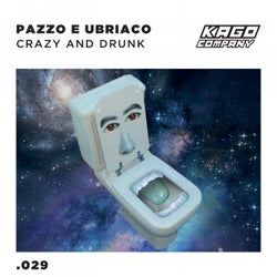 Crazy and Drunk