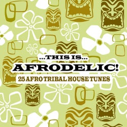 This Is Afrodelic! - 25 Afro Tribal House Tracks