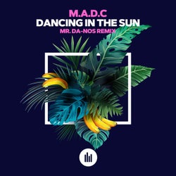 Dancing in the Sun (Mr. Da-Nos Remix)