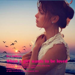 When A Girl Wants To Be Loved