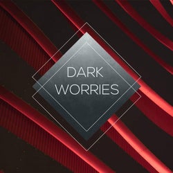 Dark Worries (Radio Edit)