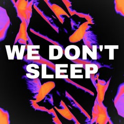 We Dont Sleep