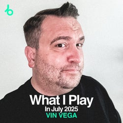 VIN VEGA What I Play In July 2025