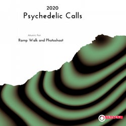 2020 Psychedelic Calls - Music For Ramp Walk And Photoshoot