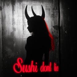sushi don´t lie