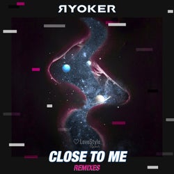CLOSE TO ME (Remixes)
