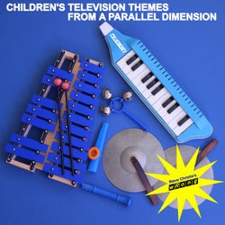 Children's Television Themes From A Parallel Dimension
