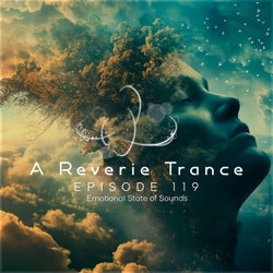 A Reverie Trance Episode 119 (Emotional State of Sounds)