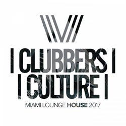 Clubbers Culture: Miami Lounge House 2017