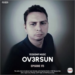 YEISKOMP MUSIC EPISODE 173 OV3RSUN GUEST MIX