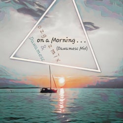 On a Morning (Dawamesc Mix)