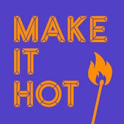 Make It Hot - Kastelo