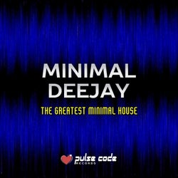 Minimal Deejay (The Greatest Minimal House)