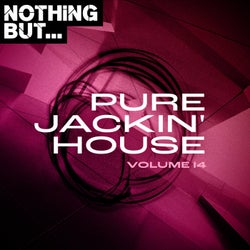 Nothing But... Pure Jackin' House, Vol. 14
