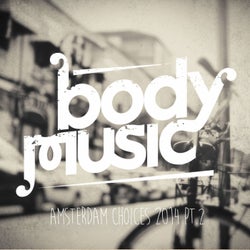 Body Music - Amsterdam Choices 2014 Pt. 2