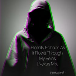 Eternity Echoes As It Flows Through My Veins (Nexus Mix)