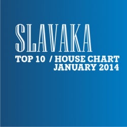 SLAVAKA / House Chart  / TOP 10 January 2014