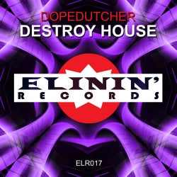 Dopedutcher "DESTROY HOUSE" Chart