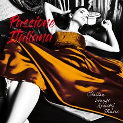 Passione Italiana - Italian Lounge Aperitif Music