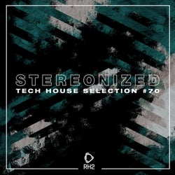 Stereonized: Tech House Selection Vol. 70
