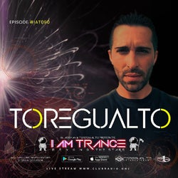 I AM TRANCE – 090 (SELECTED BY TOREGUALTO)