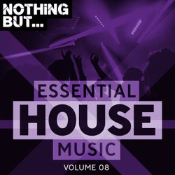 Nothing But... Essential House Music, Vol. 08