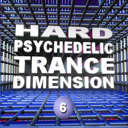 Hard Psychedelic Trance Dimension, Vol. 6