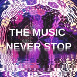 THE MUSIC NEVER STOP