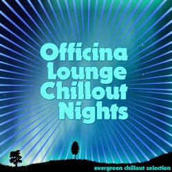 Officina Lounge: Chillout Nights