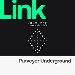 LINK Label | Purveyor Underground