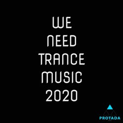 We Need Trance Music 2020