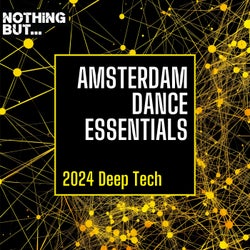 Nothing But... Amsterdam Dance Essentials 2024 Deep Tech