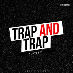Trap And Trap Playlist