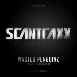 Scantraxx 074 - Wasted Penguinz - Within / Freedom Is ME