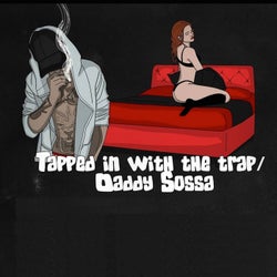 Tapped in with the Trap / Daddy Sossa