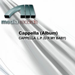 CAPPELLA L.P. (U R MY BABY)
