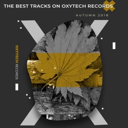 The Best Tracks on Oxytech Records. Autumn 2018