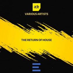 Return of the House ADE 2019