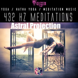 432hz Meditations: Astral Projection