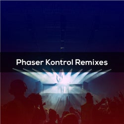 PHASER KONTROL REMIXES (feat. John Toso)