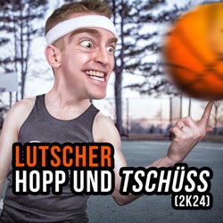 Hopp und Tschüss (2k24)